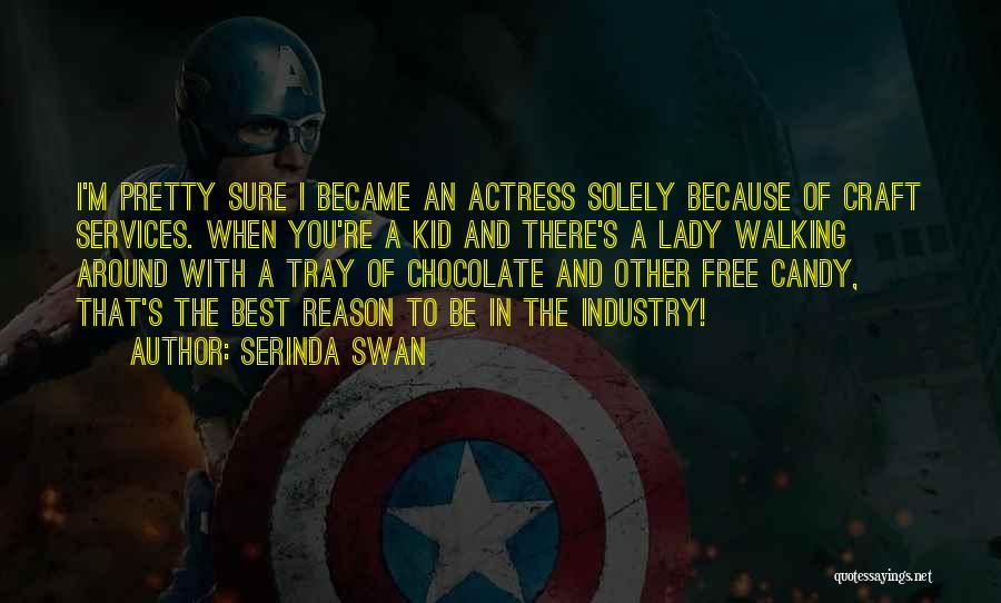 M&m Chocolate Quotes By Serinda Swan
