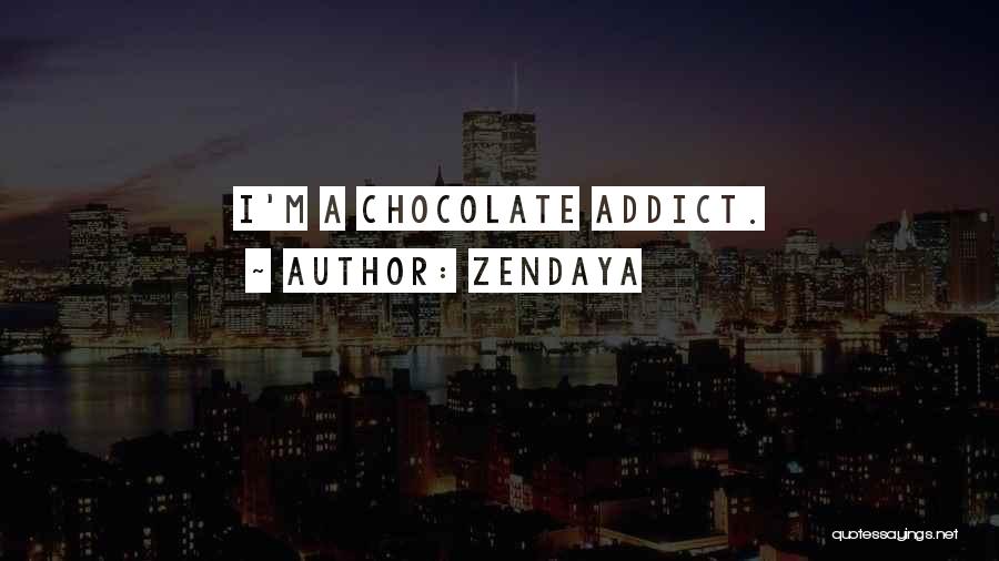 M&m Chocolate Quotes By Zendaya