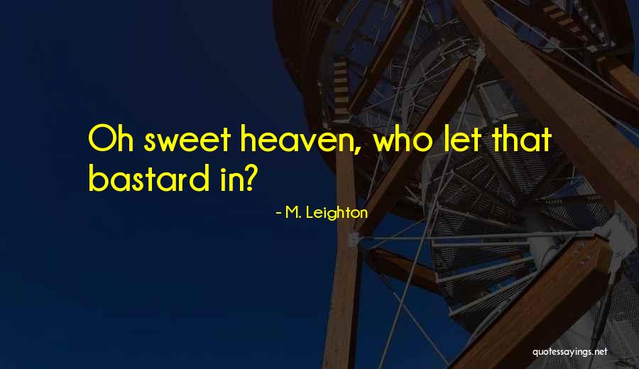 M M Sweet Quotes By M. Leighton M M Sweet Quotes By M. Leighton