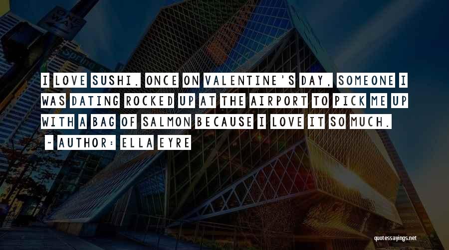 M&m Valentine's Day Quotes By Ella Eyre