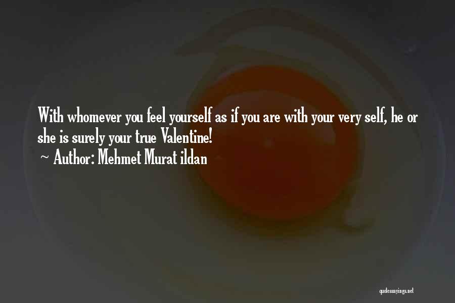 M&m Valentine's Day Quotes By Mehmet Murat Ildan