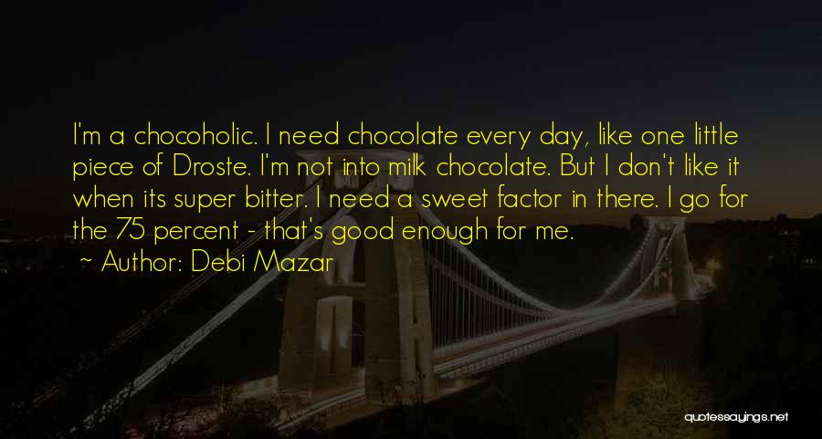 M&m's Chocolate Quotes By Debi Mazar