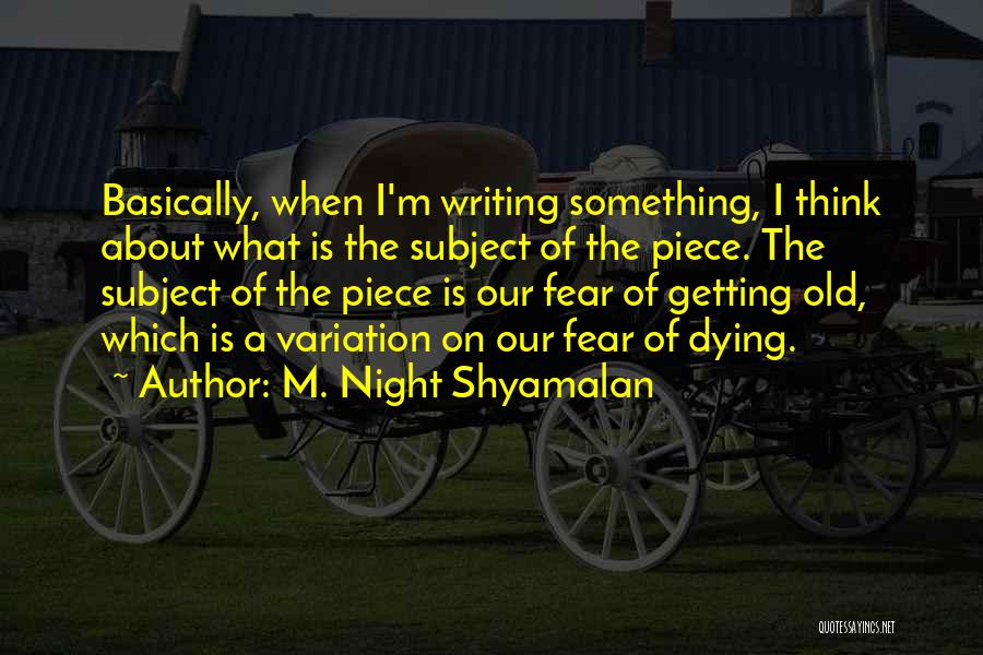 M. Night Shyamalan Quotes 1166764