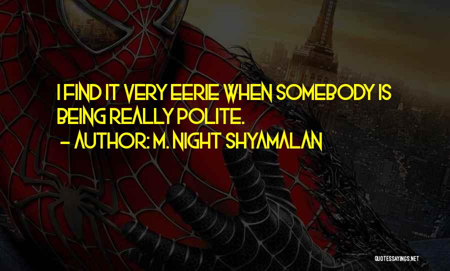 M. Night Shyamalan Quotes 1400342