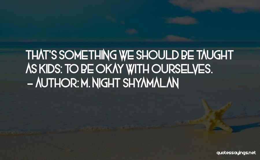 M. Night Shyamalan Quotes 1666059