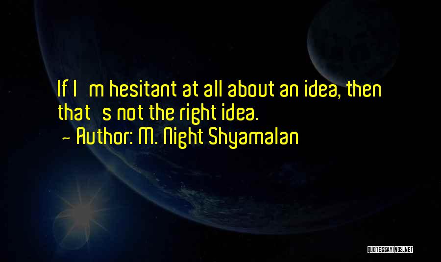 M. Night Shyamalan Quotes 178652