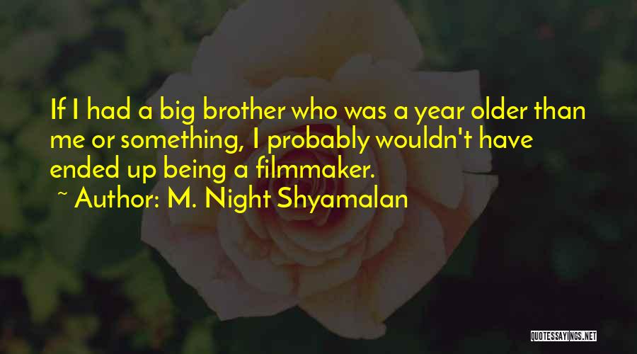 M. Night Shyamalan Quotes 2057698