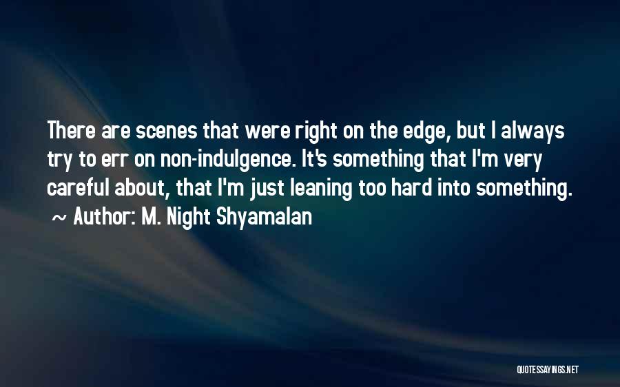 M. Night Shyamalan Quotes 392087