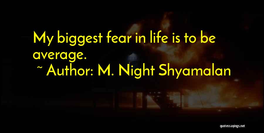 M. Night Shyamalan Quotes 534596