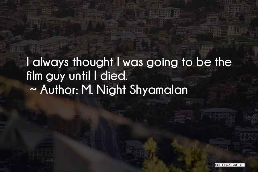 M. Night Shyamalan Quotes 882757