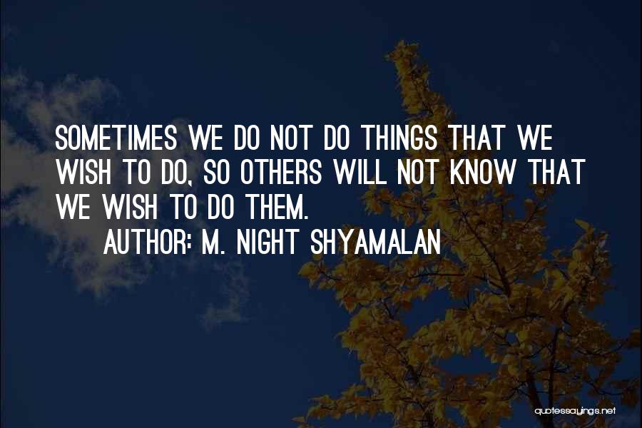 M. Night Shyamalan Quotes 952441