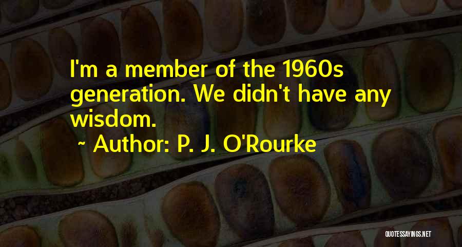 M.o.p Quotes By P. J. O'Rourke