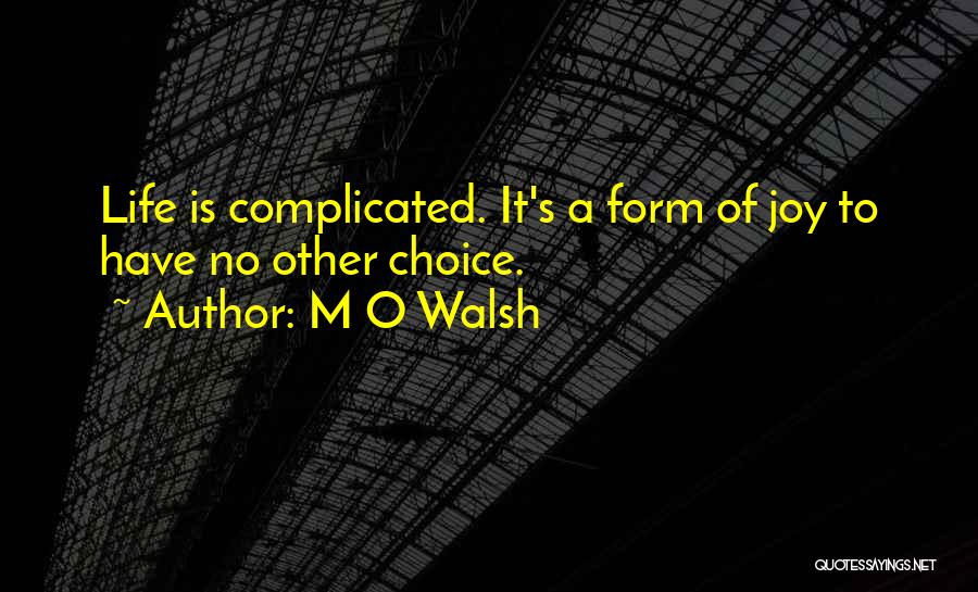 M O Walsh Quotes 2013588