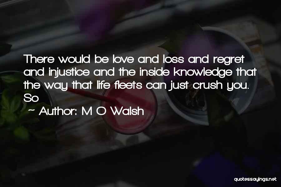 M O Walsh Quotes 433279