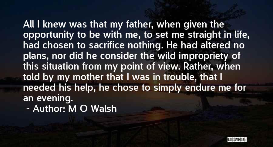 M O Walsh Quotes 703667