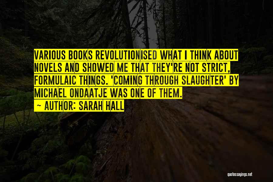 M P Hall Quotes By Sarah Hall