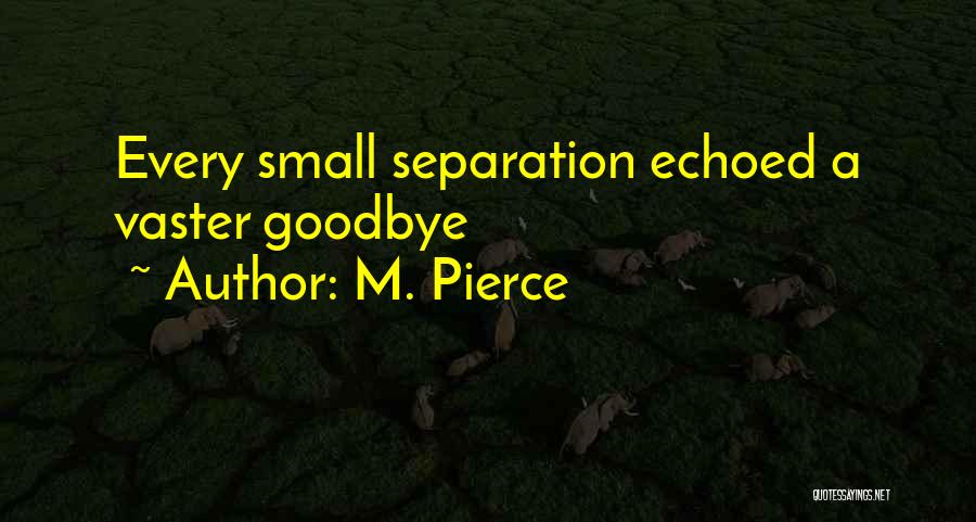 M. Pierce Quotes 1653988