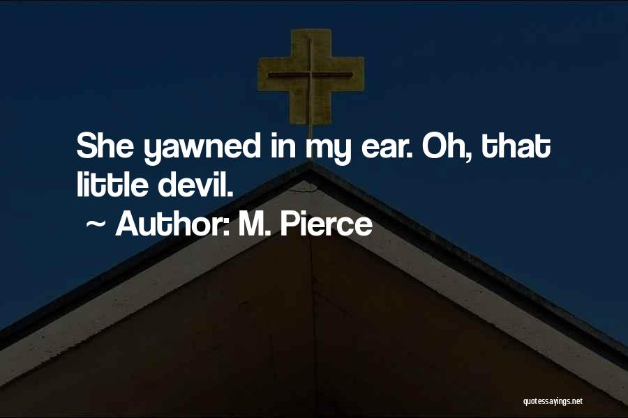 M. Pierce Quotes 218633