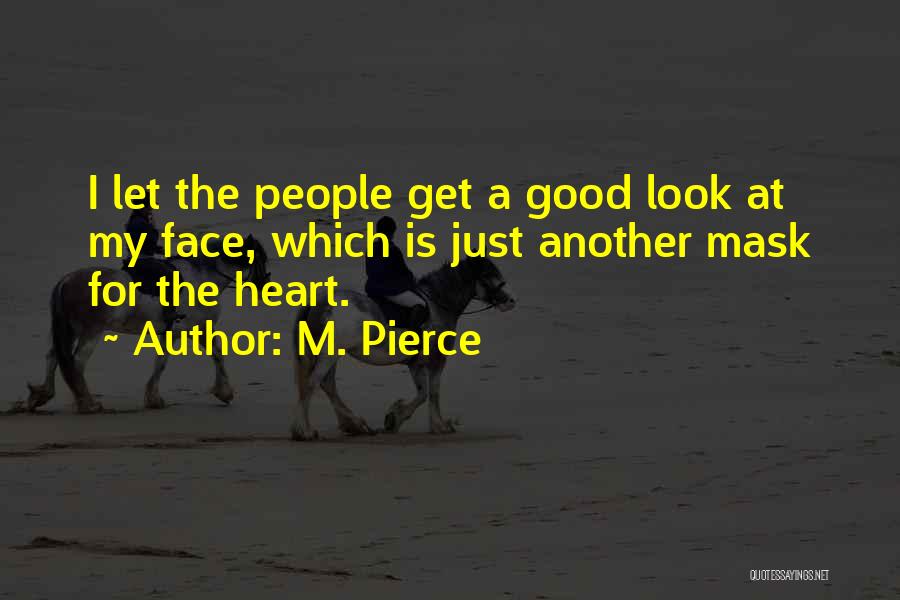 M. Pierce Quotes 2211018