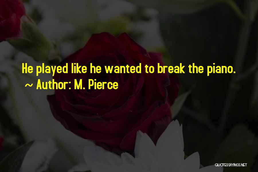 M. Pierce Quotes 901048