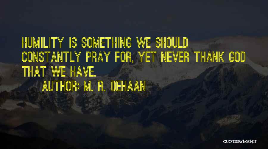 M. R. DeHaan Quotes 1406189