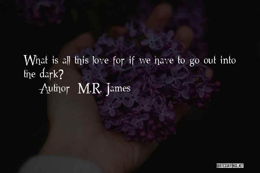 M.R. James Quotes 1027411