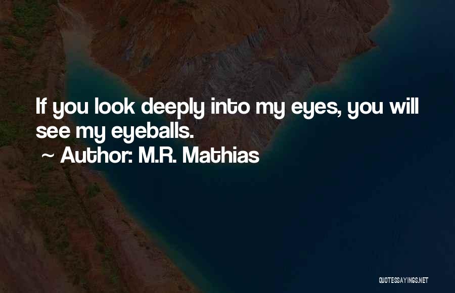 M.R. Mathias Quotes 497472