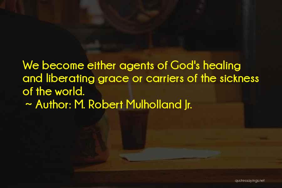 M. Robert Mulholland Jr. Quotes 1654904