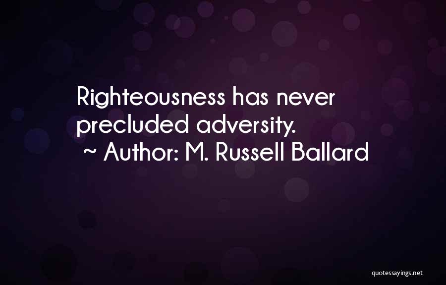 M. Russell Ballard Quotes 1004670