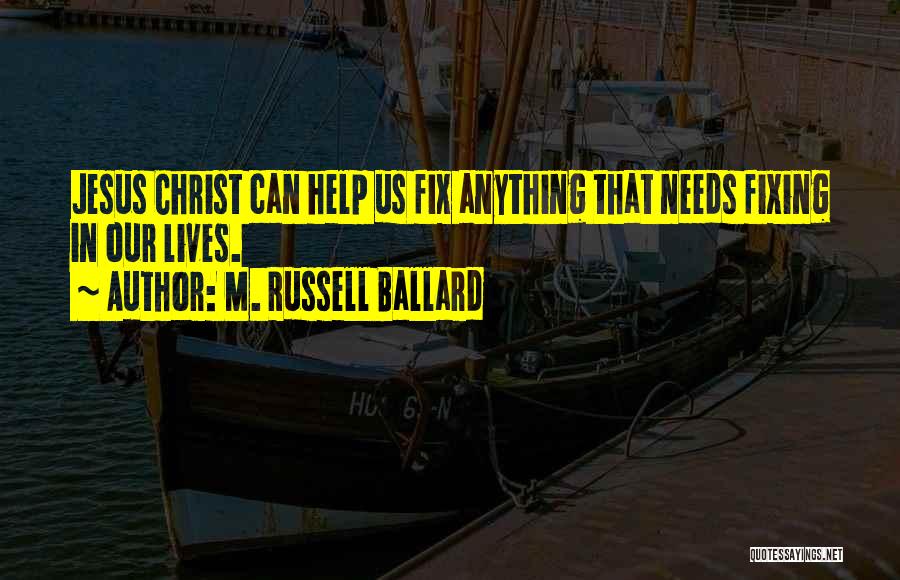 M. Russell Ballard Quotes 1018107