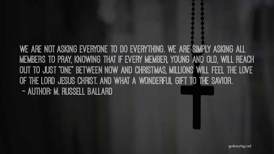 M. Russell Ballard Quotes 647974