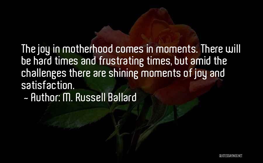 M. Russell Ballard Quotes 738294