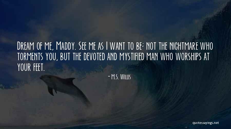 M.S. Willis Quotes 1559916 M.S. Willis Quotes 1559916