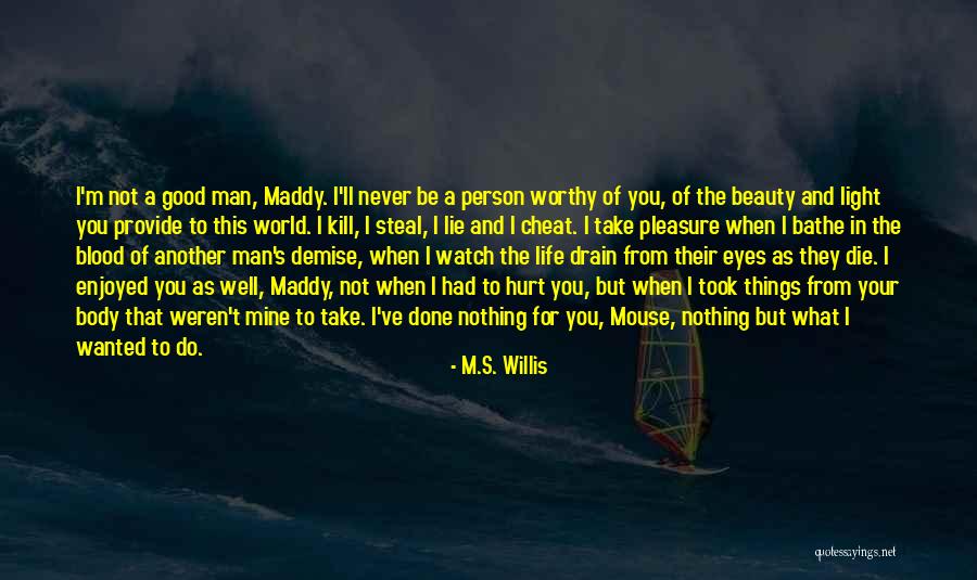 M.S. Willis Quotes 99195 M.S. Willis Quotes 99195