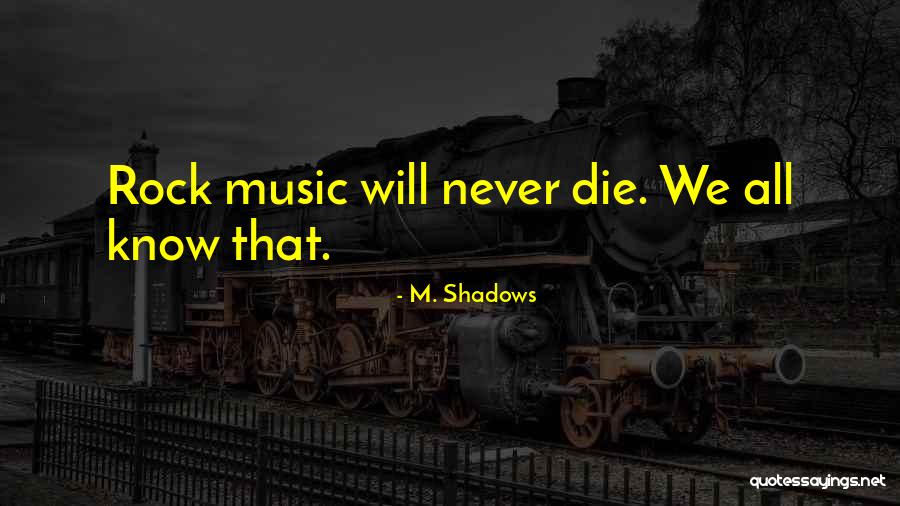 M. Shadows Quotes 1138280 M. Shadows Quotes 1138280