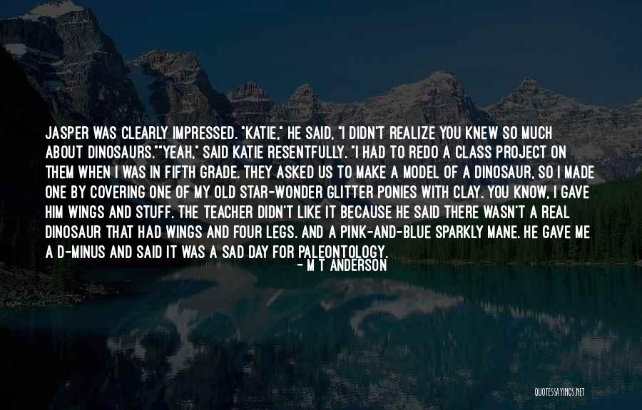 M T Anderson Quotes 1317093 M T Anderson Quotes 1317093