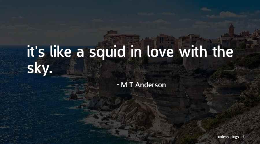 M T Anderson Quotes 137803