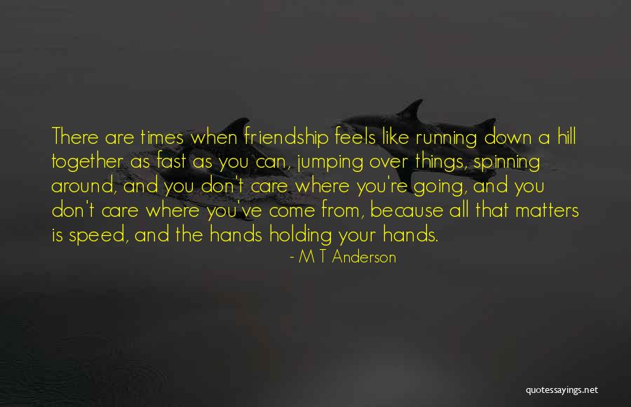M T Anderson Quotes 1385368 M T Anderson Quotes 1385368