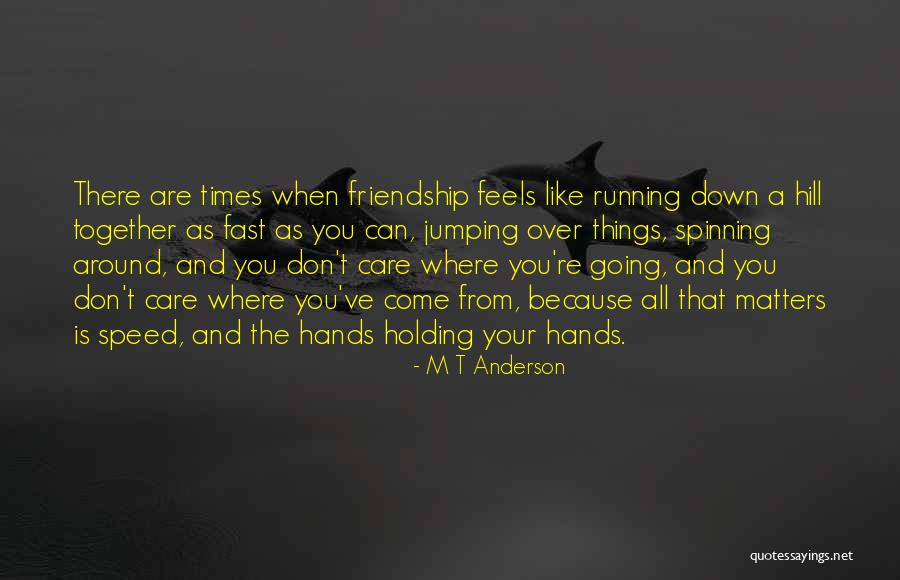 M T Anderson Quotes 1385368