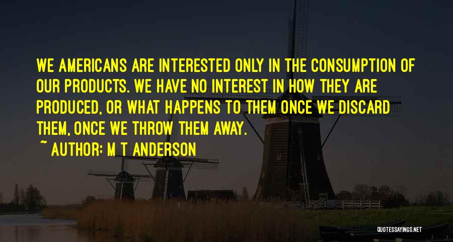 M T Anderson Quotes 1530776