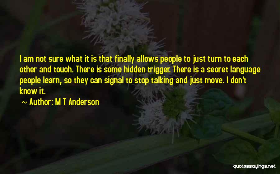 M T Anderson Quotes 352688