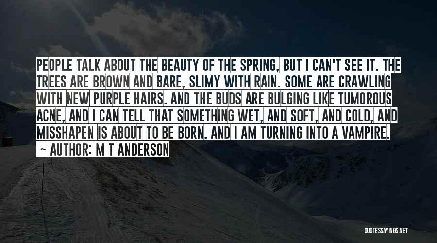 M T Anderson Quotes 418423