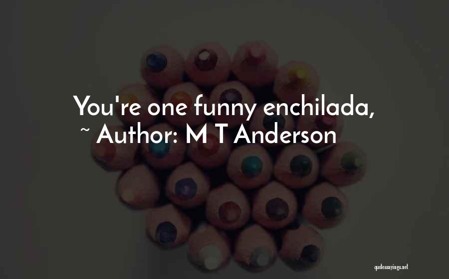 M T Anderson Quotes 425375