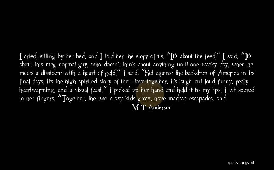 M T Anderson Quotes 465133 M T Anderson Quotes 465133