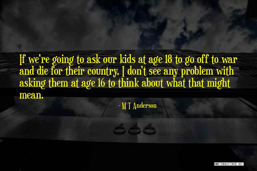 M T Anderson Quotes 649962 M T Anderson Quotes 649962