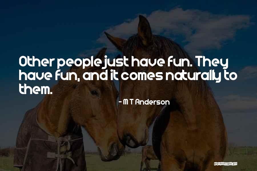 M T Anderson Quotes 842999 M T Anderson Quotes 842999