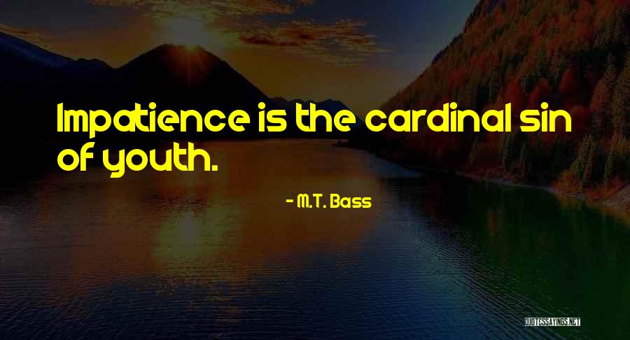 M.T. Bass Quotes 634460 M.T. Bass Quotes 634460