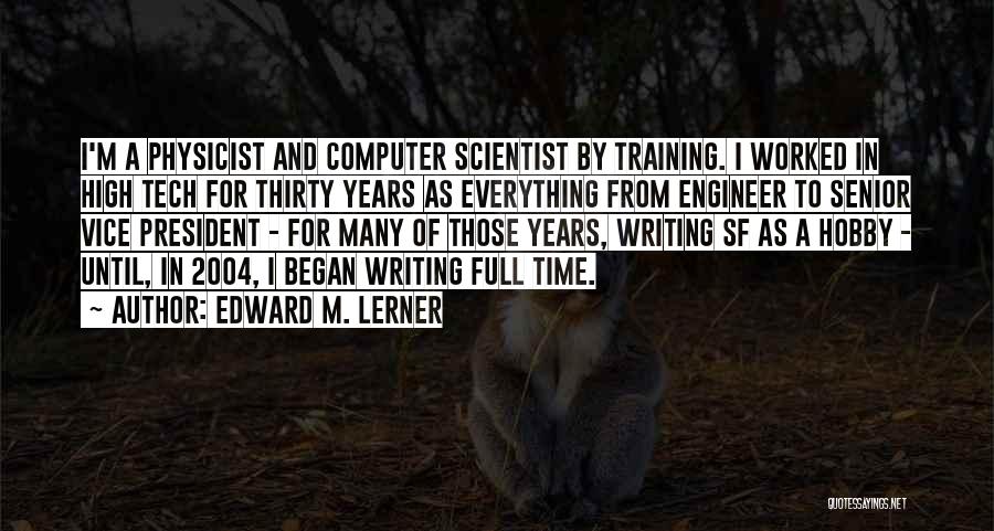 M Tech Quotes By Edward M. Lerner