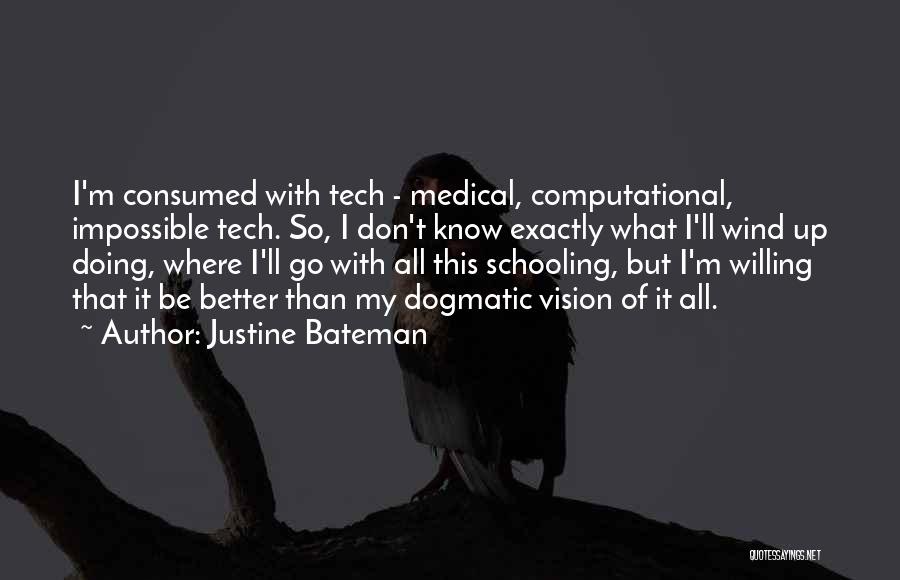 M Tech Quotes By Justine Bateman