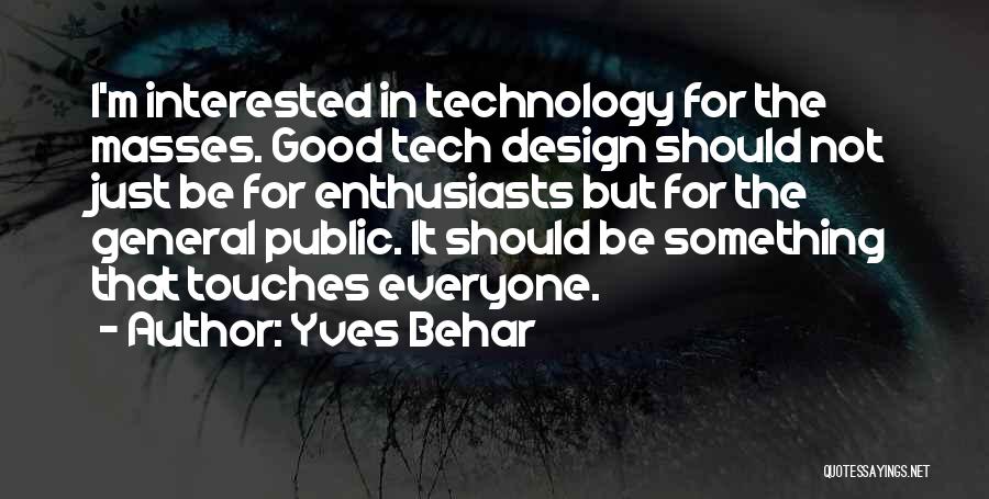M Tech Quotes By Yves Behar
